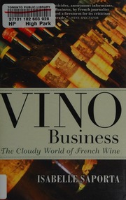 Vino Business The Cloudy World Of French Wine First Edition Saporta
