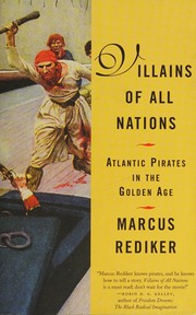 Villains Of All Nations Atlantic Pirates In The Golden Age Rediker