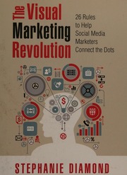 The Visual Marketing Revolution 26 Rules To Help Social Media Marketers Connect The Dots Diamond