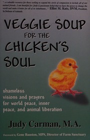Veggie Soup For The Chickens Soul Shameless Visions And Prayers For World Peace Inner Peace And Animal Liberation Carman