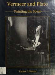 Vermeer And Plato Painting The Ideal Huerta Robert D 1952