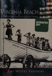 Virginia Beach A History Of Virginias Golden Shore Yarsinske