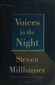 Voices In The Night Millhauser Steven Author