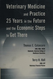 Veterinary Medicine And Practice 25 Years In The Future And The Economic Steps To Get There 1st Edition Catanzaro