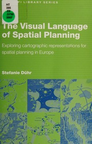 The Visual Language Of Spatial Planning Exploring Cartographic Representations For Spatial Planning In Europe Duhr