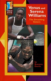 Venus And Serena Williams The Smashing Sisters Dorrie Roxanne