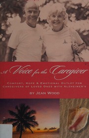A Voice For The Caregiver Inspiration Comfort And Emotional Outlet For Caregivers Of Loved Ones With Alzheimers Disease Wood