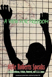 A View For Freedom Alfie Roberts Speaks On The Caribbean Cricket Montreal And Clr James Introduction By David Austin Afterword By Robert Hill 1st Ed Roberts