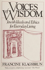 Voices Of Wisdom Jewish Ideals And Ethics For Everyday Living Klagsbrun