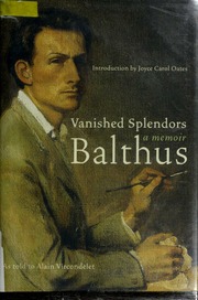 Vanished Splendors A Memoir 1st Us Ed Edition Balthus 19082001