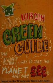 The Virgin Green Guide The Easy Way To Save The Planet And Save S Unknown