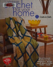 Vintage Crochet For Your Home Bestloved Patterns For Afghans Rugs And More 19201959 Coats Clark