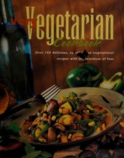 Very Vegetarian Cookbook Over 150 Delicious Colorful And Inspirational Recipes With The Minimum Of Fuss Donovan