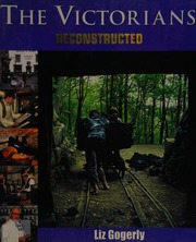 The Victorians Reconstructed Gogerly Liz Chillmaid Martyn