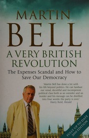 A Very British Revolution The Expenses Scandal And How To Save Our Democracy Bell