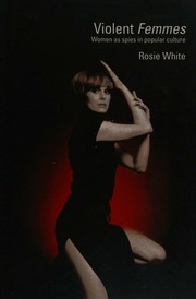 Violent Femmes Women As Spies In Popular Culture 1 Edition White