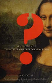 Vanished Smile The Mysterious Theft Of Mona Lisa Scotti R A