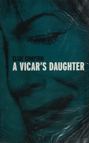 A Vicars Daughter Compton Elsie