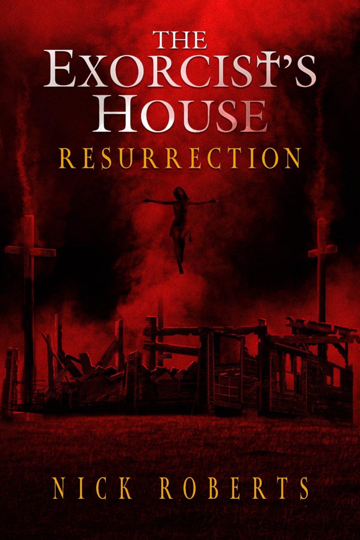 The Exorcists House Resurrection The Exorcists House Universe Book 3 Nick Roberts Crystal Lake Publishing