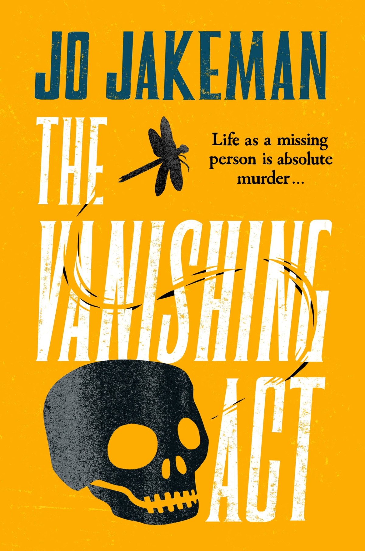 The Vanishing Act An Unputdownable Darkly Comic Thriller Packed With Twists Jo Jakeman