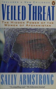 Veiled Threat The Hidden Power Of The Women Of Afghanistan Armstrong