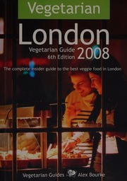 Vegetarian London 2008 The Complete Insider Guide To The Best Veggie Food In London 6th Edition Edition Bourke