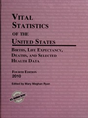 Vital Statistics Of The United States 2010 Births Life Expectancy Deaths And Selected Health Data None 4th Ed None