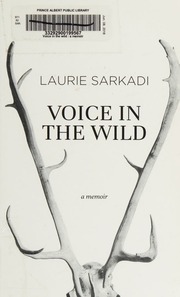 Voice In The Wild A Memoir Sarkadi Laurie Author