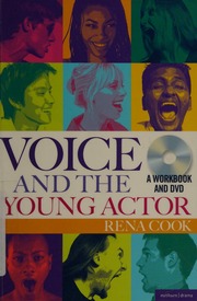 Voice And The Young Actor A Workbook And Dvd Cook Rena Author