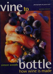 Vine To Bottle How Wine Is Made Woods Simon Lowe Jason