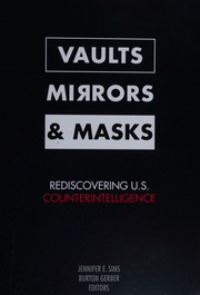 Vaults Mirrors And Masks Rediscovering Us Counterintelligence Sims