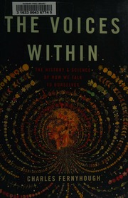 The Voices Within The History And Science Of How We Talk To Ourselves Fernyhough