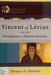 Vincent Of Lerins And The Development Of Christian Doctrine Guarino