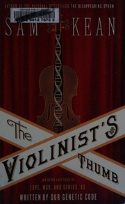 The Violinists Thumb And Other Lost Tales Of Love War And Genius As Written By Our Genetic Code Kean