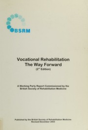 Vocational Rehabilitation The Way Forward A Working Party Report Commissioned By The British Society Of Rehabilitation Medicine 2nd Edition British Society Of Rehabilitation Medicine