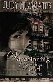 Vacationing With The Dead A Love Story First Edition Fitzwater