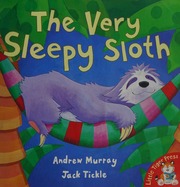 The Very Sleepy Sloth Murray Andrew 1970 Author Tickle Jack
