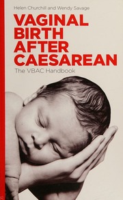 Vaginal Birth After Caesarean Helen Churchill Wendy Savage