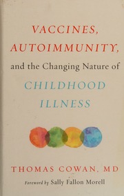 Vaccines Autoimmunity And The Changing Nature Of Childhood Cowan