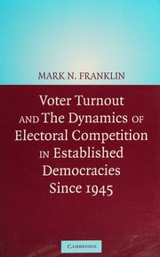 Voter Turnout And The Dynamics Of Electoral Competition In Established Democracies Since 1945 Franklin
