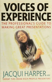 Voices Of Experience The Professionals Guide To Making Great Presentations Harper