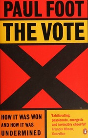 The Vote How It Was Won And How It Was Undermined Foot Paul