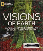 Visions Of Earth National Geographic Photographs Of Beauty Majesty And Wonder Hitchcock