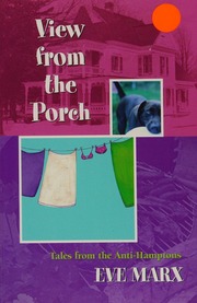 View From The Porch Tales From The Antihamptons Marx Eve