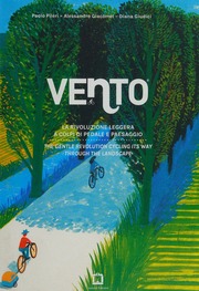 Vento The Gentle Revolution Cycling Its Way Through The Landscape La Rivoluzione Leggera A Colpi Di Pedale E Paesaggio Pileri
