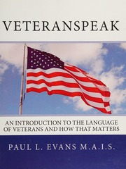 Veteranspeak An Introduction To The Language Of Veterans And How That Matters Workbook And Discussion Materials Evans