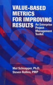 Valuebased Metrics For Improving Results An Enterprise Project Management Toolkit Schnapper