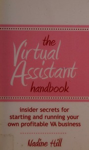 The Virtual Assistant Handbook Hill Nadine