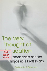 The Very Thought Of Education Psychoanalysis And The Impossible Professions Britzman