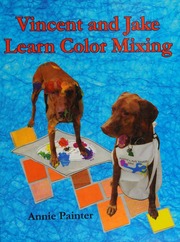 Vincent And Jake Learn Color Mixing Annie Painter
